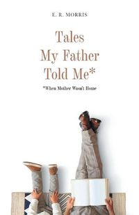 Cover image for Tales My Father Told Me*