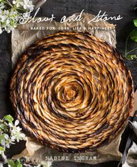 Cover image for Flour and Stone: Baked for Love, Life and Happiness: Baked for Love, Life and Happiness