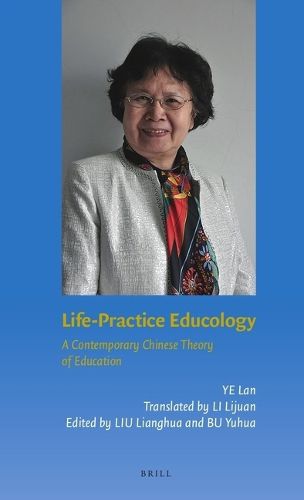 Cover image for Life-Practice Educology: A Contemporary Chinese Theory of Education