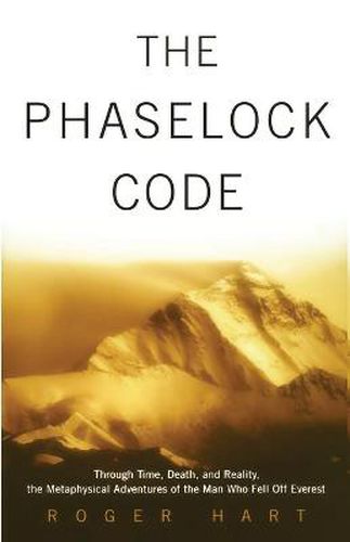 The Phaselock Code: Through Time, Death and Reality: The Metaphysical Adventures of Man