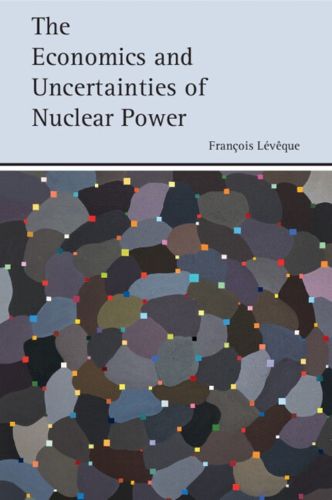 Cover image for The Economics and Uncertainties of Nuclear Power