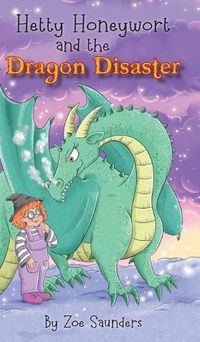 Cover image for Hetty Honeywort and the Dragon Disaster