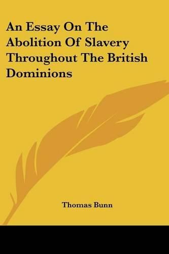 Cover image for An Essay on the Abolition of Slavery Throughout the British Dominions