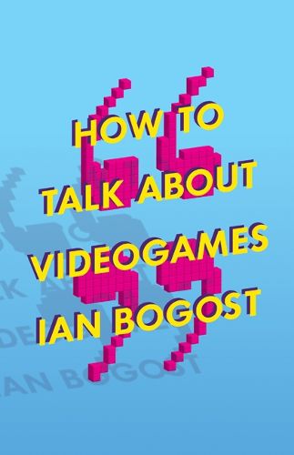 Cover image for How to Talk about Videogames