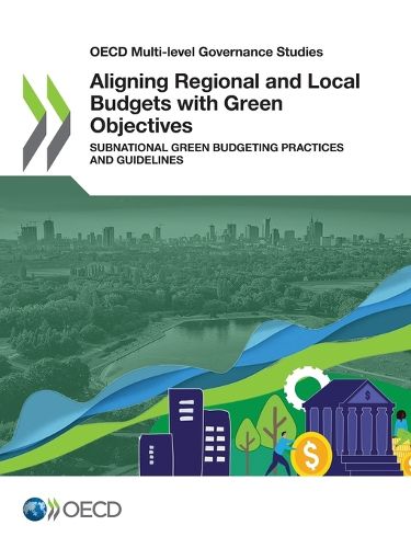 Cover image for Aligning Regional and Local Budgets with Green Objectives