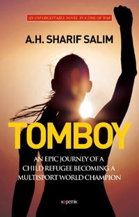 Cover image for Tomboy: An Epic Journey of A Child Refugee Becoming A Multisport World Champion