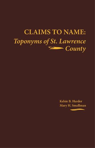 Cover image for Claims to Name: Toponyms of St. Lawrence County