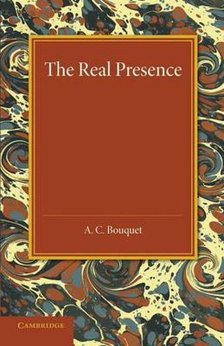 Cover image for The Real Presence: Or the Localisation in Cultus of the Divine Presence