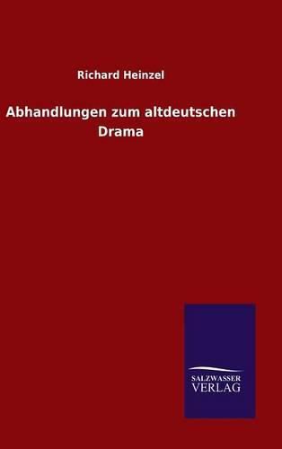 Abhandlungen zum altdeutschen Drama