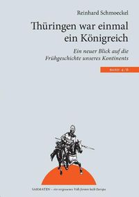 Cover image for Thuringen war einmal ein Koenigreich: Ein neuer Blick auf die Fruhgeschichte unseres Kontintents