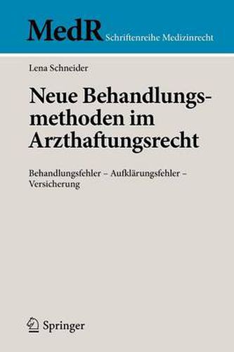 Cover image for Neue Behandlungsmethoden im Arzthaftungsrecht: Behandlungsfehler - Aufklarungsfehler - Versicherung