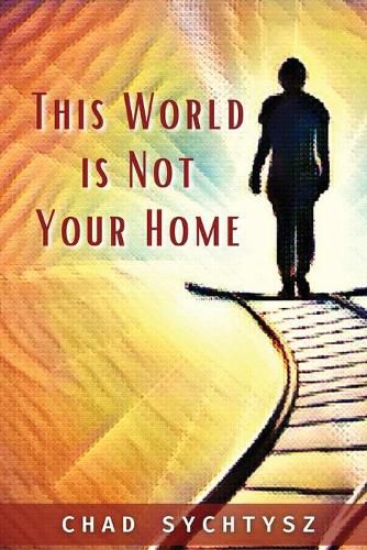 Cover image for This World Is Not Your Home