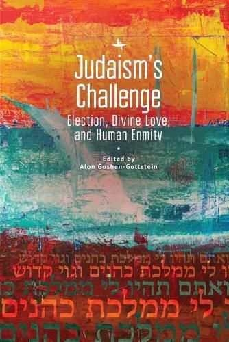 Cover image for Judaism's Challenge: Election, Divine Love, and Human Enmity