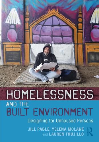 Cover image for Homelessness and the Built Environment: Designing for Unhoused Persons