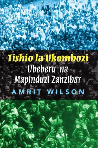 Cover image for Tishio la Ukombozi: Ubeberu na Mapinduzi Zanzibar