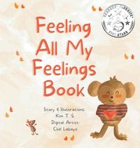 Cover image for Feeling All My Feelings Book