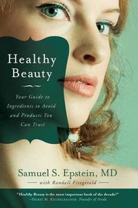 Cover image for Healthy Beauty: Your Guide to Ingredients to Avoid and Products You Can Trust