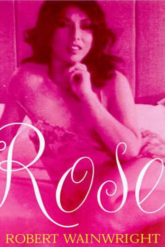Rose: The unauthorised biography of Rose Hancock Porteous