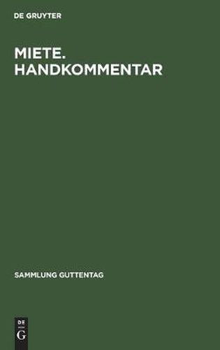 Miete. Handkommentar: 535 Bis 580a Des Burgerlichen Gesetzbuches. 2. Wohnraumkundigungsschutzgesetz. Gesetz Zur Dauerhaften Sozialen Verbesserung Der Wohnungssituation Im Land Berlin. Einigungsvertrag