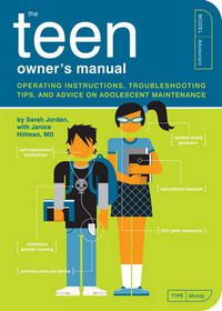 Cover image for Teenager Owner's Manual: Operating Instructions, Trouble-shooting Tips, and Advice on Adolescent Maintenance