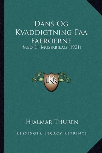 Dans Og Kvaddigtning Paa Faeroerne: Med Et Musikbilag (1901)