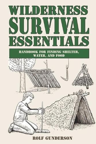 Cover image for Wilderness Survival Essentials: Handbook for Finding Shelter, Water and Food