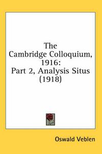 Cover image for The Cambridge Colloquium, 1916: Part 2, Analysis Situs (1918)