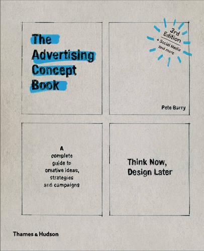 Cover image for Advertising Concept Book 3e: Think Now, Design Later