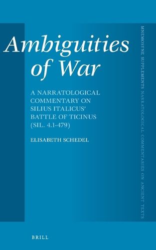 Cover image for Ambiguities of War: A Narratological Commentary on Silius Italicus' Battle of Ticinus (Sil. 4.1-479)