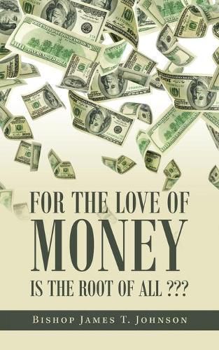 Cover image for For the Love of Money Is the Root of All