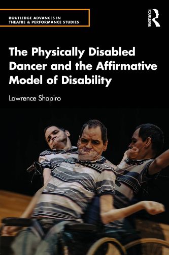 Cover image for The Physically Disabled Dancer and the Affirmative Model of Disability