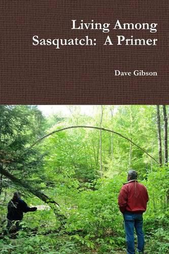Cover image for Living Among Sasquatch: A Primer