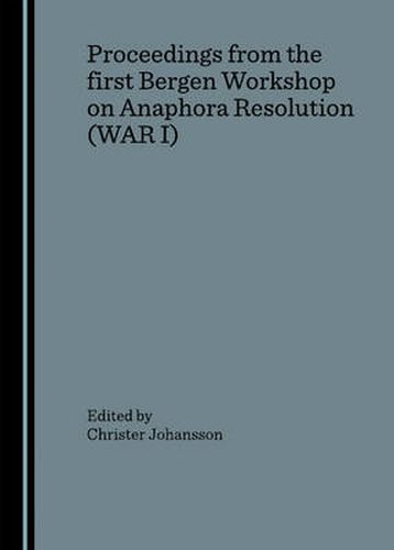 Cover image for Proceedings from the first Bergen Workshop on Anaphora Resolution (WAR I)