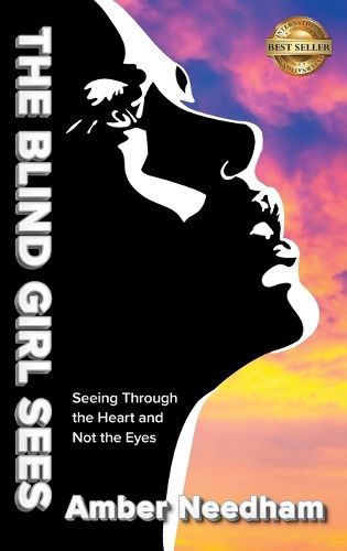 Cover image for The Blind Girl Sees: Seeing Through the Heart and Not the Eyes