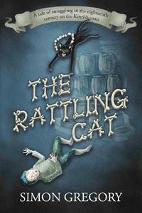 Cover image for The Rattling Cat: A tale of smuggling in the eighteenth century on the Kentish coast