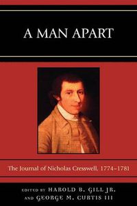 Cover image for A Man Apart: The Journal of Nicholas Cresswell, 1774 - 1781