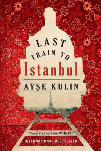 Cover image for Last Train to Istanbul: A Novel