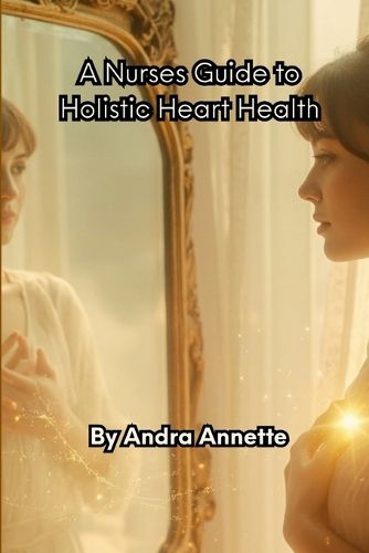 Cover image for A Nurse's Guide to Holistic Heart Health