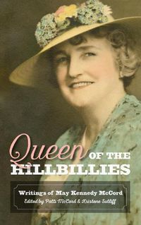 Cover image for Queen of the Hillbillies: The Writings of May Kennedy McCord