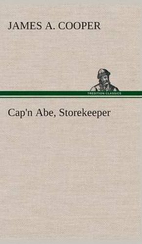 Cover image for Cap'n Abe, Storekeeper