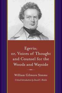 Cover image for Egeria: Or, Voices of Thought and Counsel for the Woods and Wayside