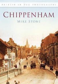 Cover image for Chippenham: Britain in Old Photographs