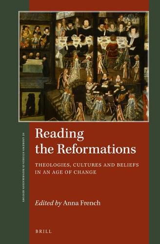 Cover image for Reading the Reformations: Theologies, Cultures and Beliefs in an Age of Change