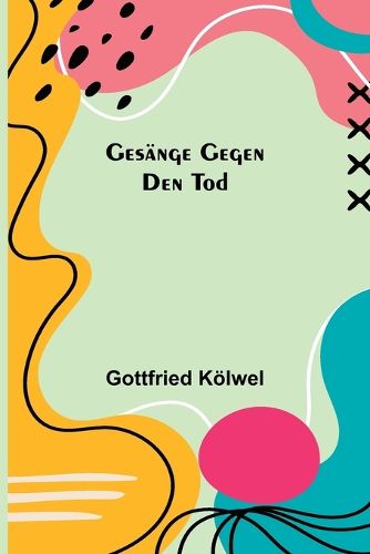 Cover image for Gesaenge gegen den Tod