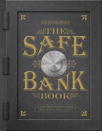 Cover image for Safe Bank Book: Cast Iron Safe Banks Made Between 1865 and 1941