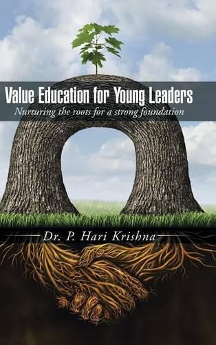 Cover image for Value Education for Young Leaders: Nurturing the roots for a strong foundation