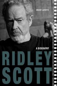 Cover image for Ridley Scott: A Biography