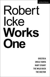 Cover image for Robert Icke: Works One