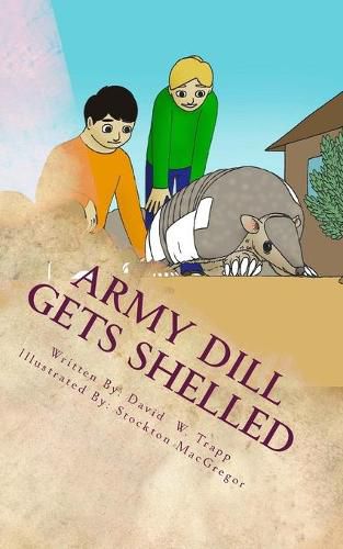 Army Dill Gets Shelled: A Daxton and Miranda Adventure