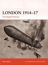 Cover image for London 1914-17: The Zeppelin Menace